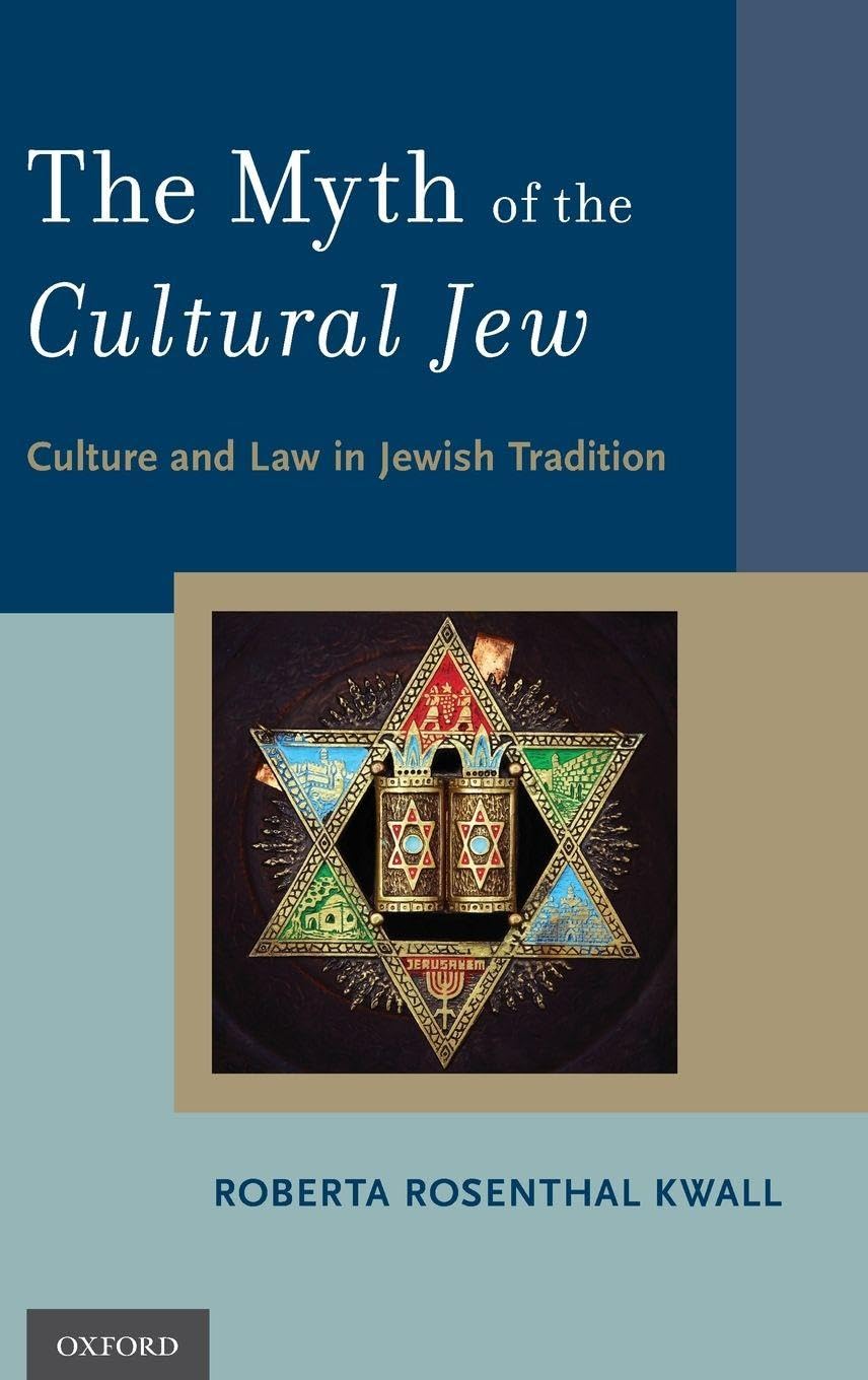 Myth of the Cultural Jew: Culture and Law in Jewish Tradition
