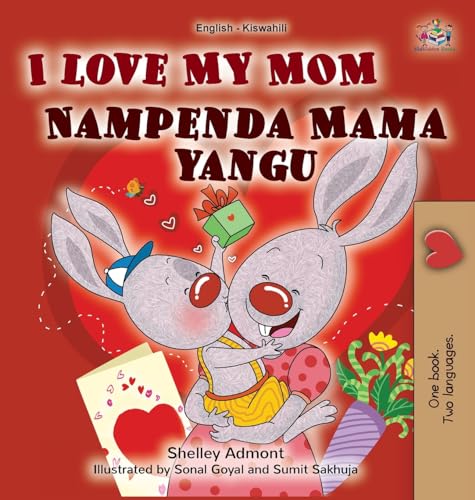 I Love My Mom (English Swahili Bilingual Book for Kids) (English Swahili Bilingual Collection)