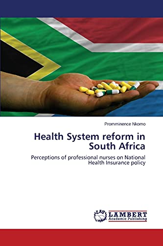 Health System reform in South Africa: Perceptions of professional nurses on National Health Insurance policy