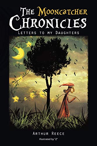 The Mooncatcher Chronicles: Letters to my Daughters