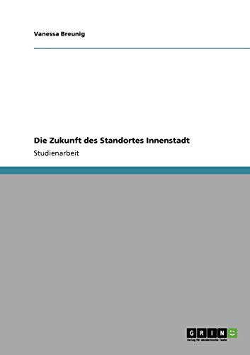 Die Zukunft des Standortes Innenstadt