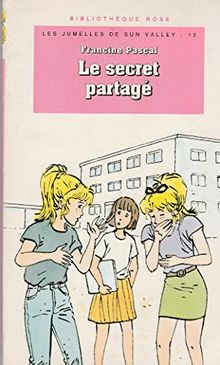 Les Jumelles de Sun Valley, Tome 12 : Le Secret partagé (Bibliothèque Rose)