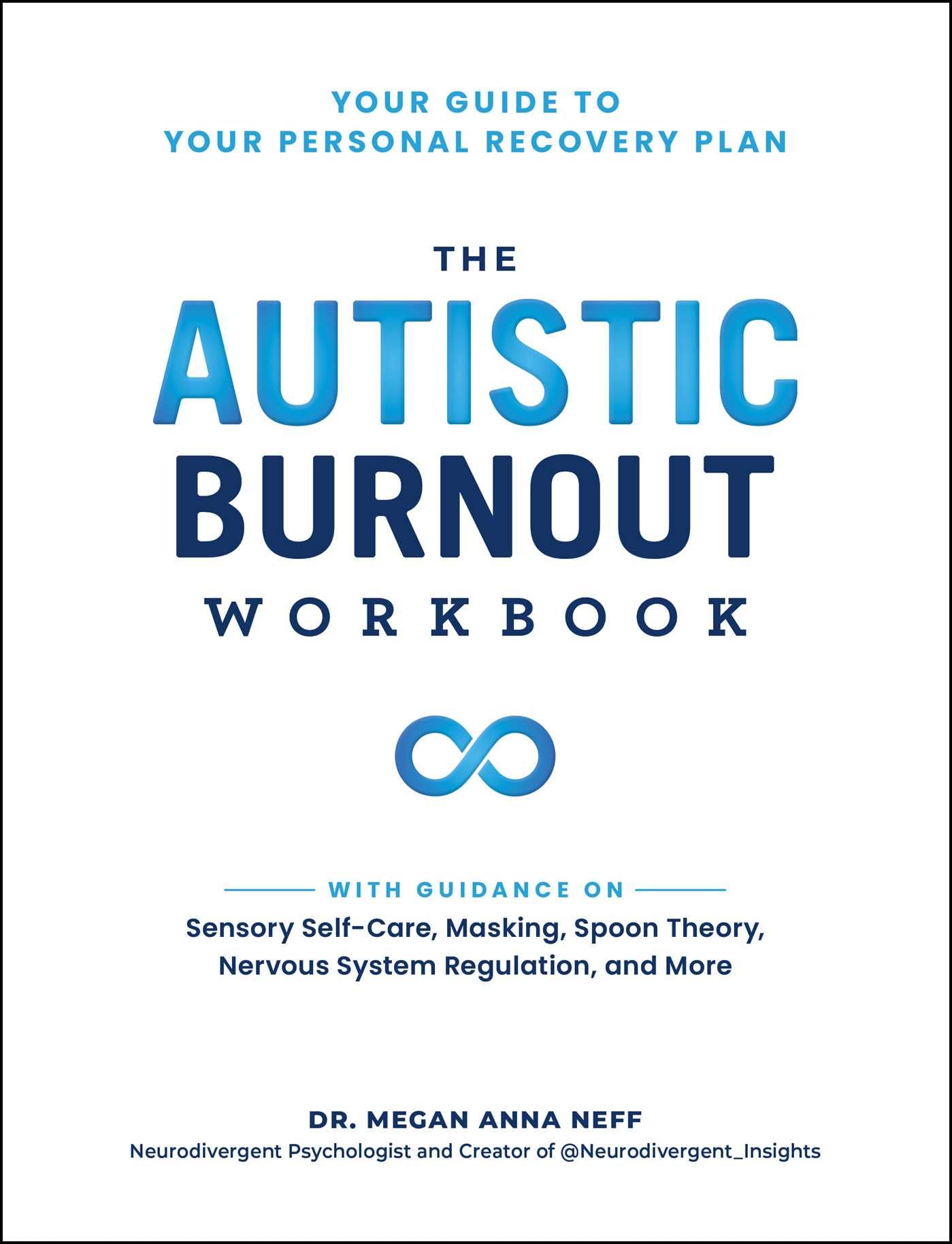 The Autistic Burnout Workbook: Your Guide to Your Personal Recovery ...