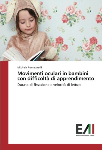 Movimenti oculari in bambini con difficoltà di apprendimento: Durata di fissazione e velocità di lettura