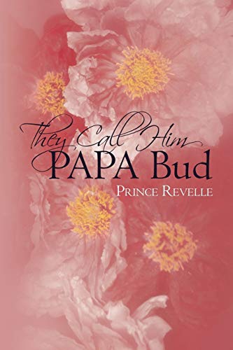 They Call Him PAPA Bud