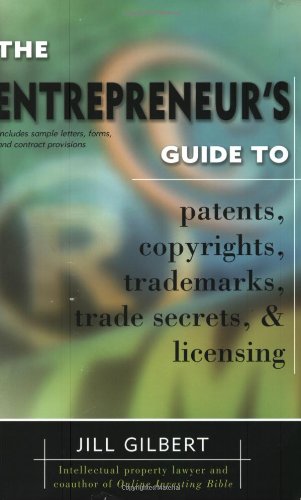 Entrepreneur's Guide To Patents, Copyrights, Trademarks, Trade Secrets