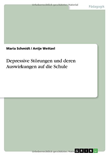 Depressive Störungen und deren Auswirkungen auf die Schule