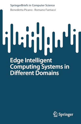 SpringerBriefs in Computer Science   Edge Intelligent Computing Systems in Different Domains - Benedetta Picano Romano Fantacci Kartoniert (TB)