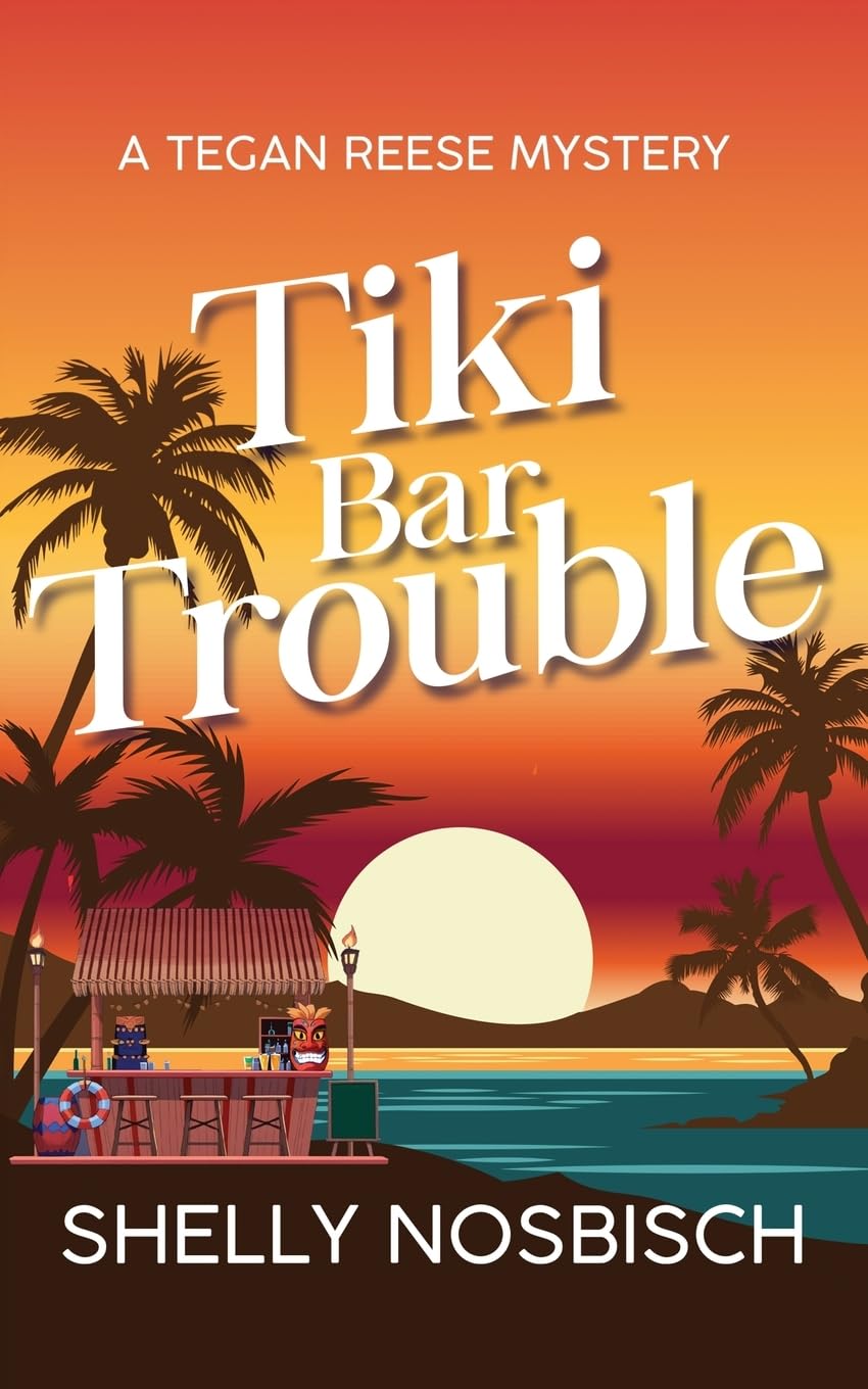 Tiki Bar Trouble: A Tegan Reese Mystery (Tegan Reese Mysteries)