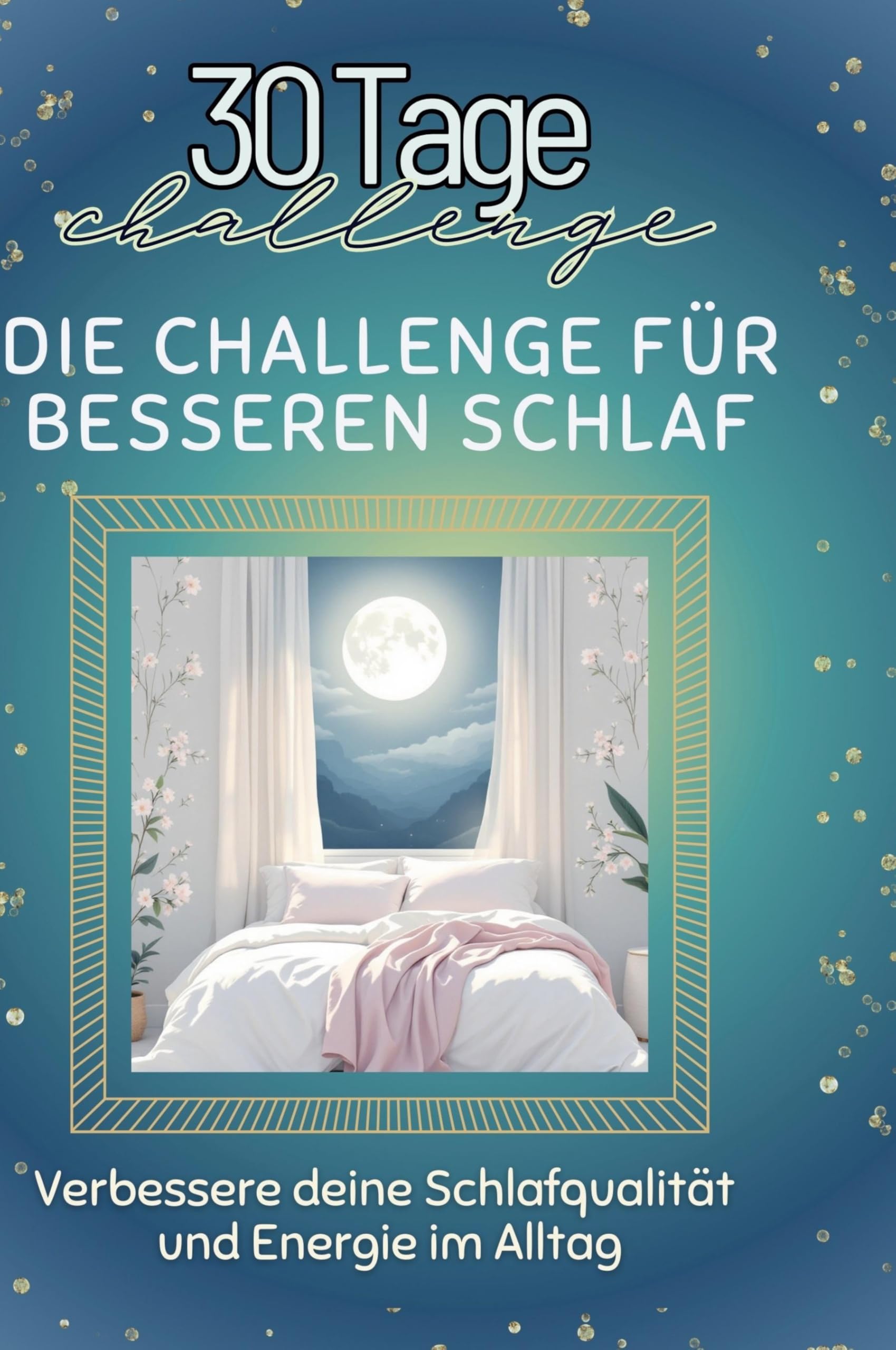 Die Challenge für besseren Schlaf: Verbessere deine Schlafqualität und Energie im Alltag