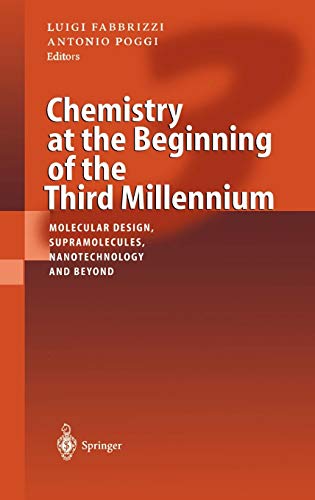 Chemistry at the Beginning of the Third Millennium: Molecular Design, Supramolecules, Nanotechnology and Beyond