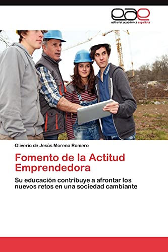 Fomento de la Actitud Emprendedora: Su educación contribuye a afrontar los nuevos retos en una sociedad cambiante