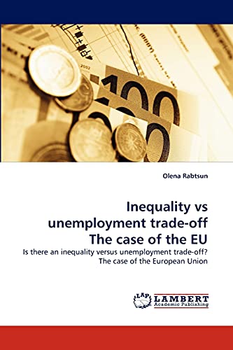 Inequality vs unemployment trade-off The case of the EU: Is there an inequality versus unemployment trade-off? The case of the European Union