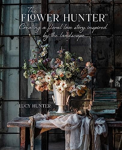 Lucy Hunter The Flower Hunter, Creating A Floral Love Story Inspired By The Landscape