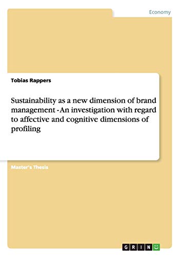 Sustainability as a new dimension of brand management - An investigation with regard to affective and cognitive dimensions of profiling