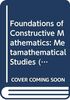 Foundations of Constructive Mathematics: Metamathematical Studies (ERGEBNISSE DER MATHEMATIK UND IHRER GRENZGEBIETE 3 FOLGE)
