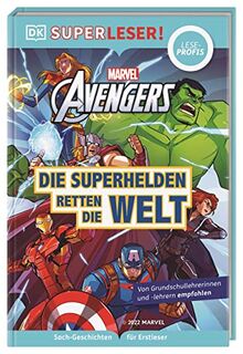 SUPERLESER! MARVEL Avengers Die Superhelden retten die Welt: Sach-Geschichten für Erstleser, Lesestufe Leseprofis