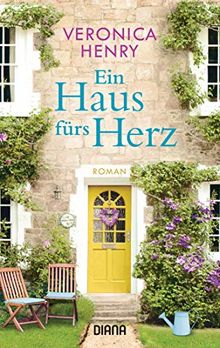 Ein Haus fürs Herz: Roman