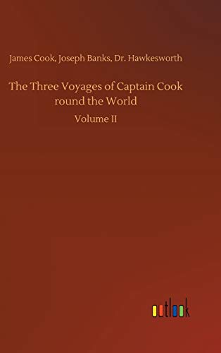 The Three Voyages of Captain Cook round the World: Volume II