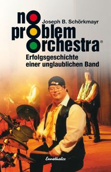 No problem Orchestra: Erfolgsgeschichte einer unglaublichen Band