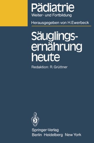 Säuglingsernährung heute (Pädiatrie: Weiter- und Fortbildung)