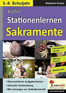 Stationenlernen Sakramente / Klasse 5-8: Kopiervorlagen zum Einsatz im 5.-8. Schuljahr