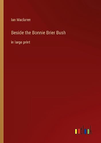Beside the Bonnie Brier Bush: in large print