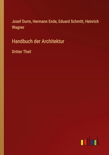 Handbuch der Architektur: Dritter Theil