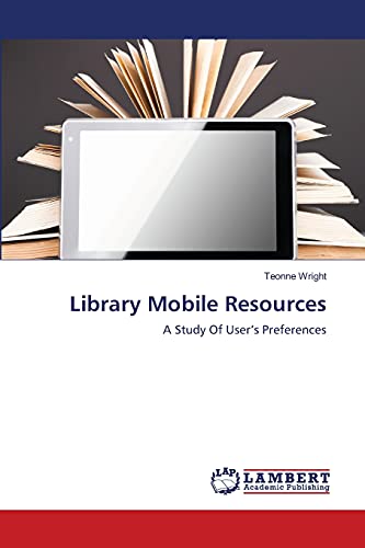 Library Mobile Resources: A Study Of User’s Preferences