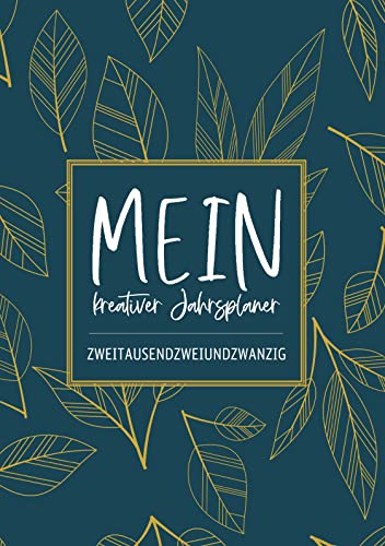 MEIN kreativer Jahresplaner zweitausendzweiundzwanzig: DREAM, PLAN, CREATE & SHINE