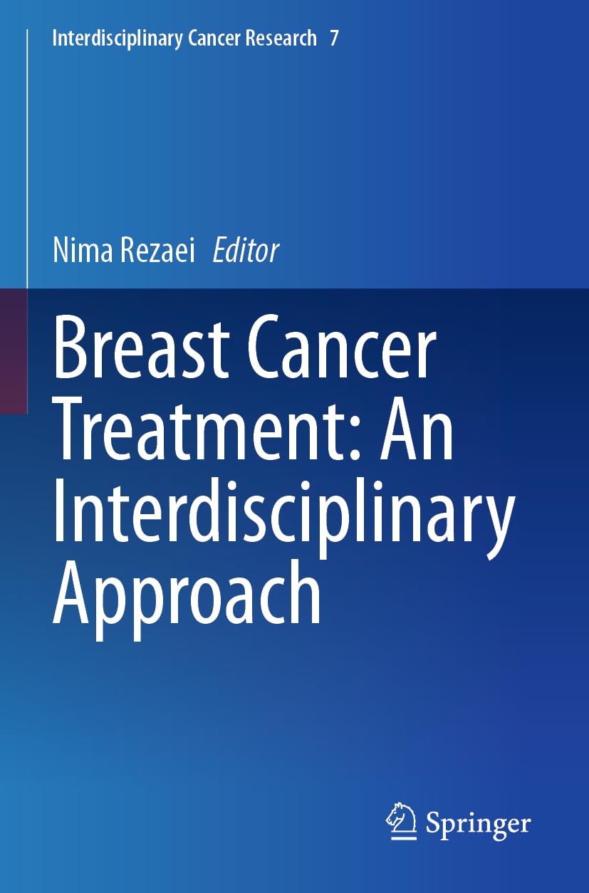 Breast Cancer Treatment: An Interdisciplinary Approach (Interdisciplinary Cancer Research, Band 7)