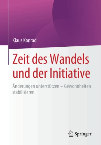 Zeit des Wandels und der Initiative: Änderungen unterstützen - Gewohnheiten stabilisieren