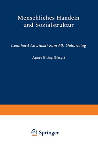 Menschliches Handeln und Sozialstruktur: Leonhard Lowinski zum 60. Geburtstag