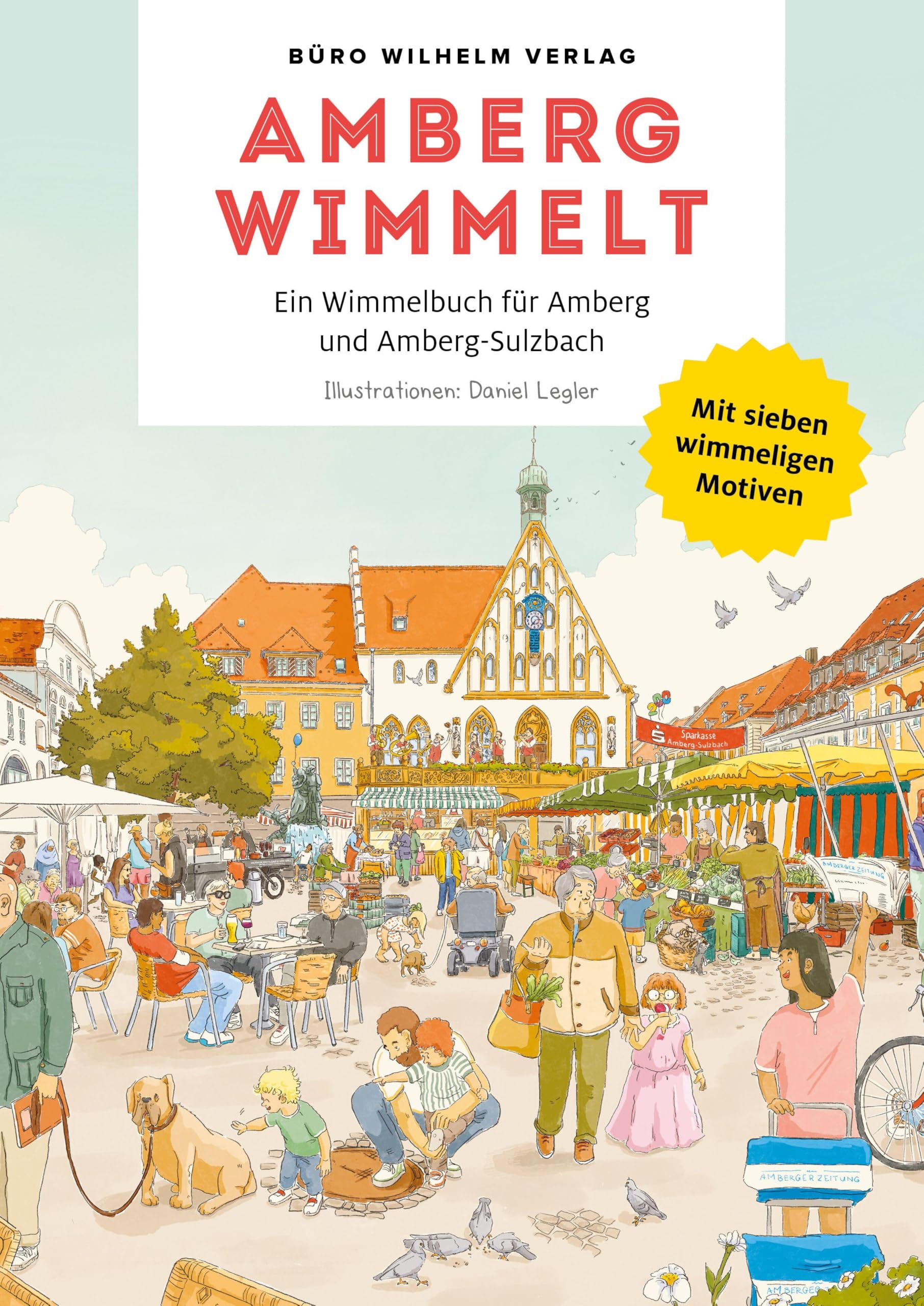 Amberg wimmelt: Ein Wimmelbuch für Amberg und Amberg-Sulzbach