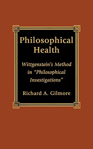 Philosophical Health: Wittgenstein's Method in 'Philosophical Investigations'