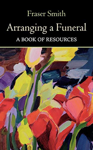 Arranging a Funeral: A Book of Resources