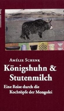 Königshuhn & Stutenmilch: Eine Reise durch die Kochtöpfe der Mongolei