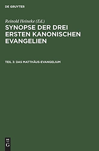 Synopse der drei ersten kanonischen Evangelien / Das Matthäus-Evangelium: Mit Parallelen aus dem Lukas-Evangelium