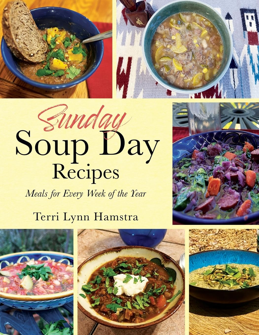 Sunday Soup Day Recipes: Meals for Every Week of the Year