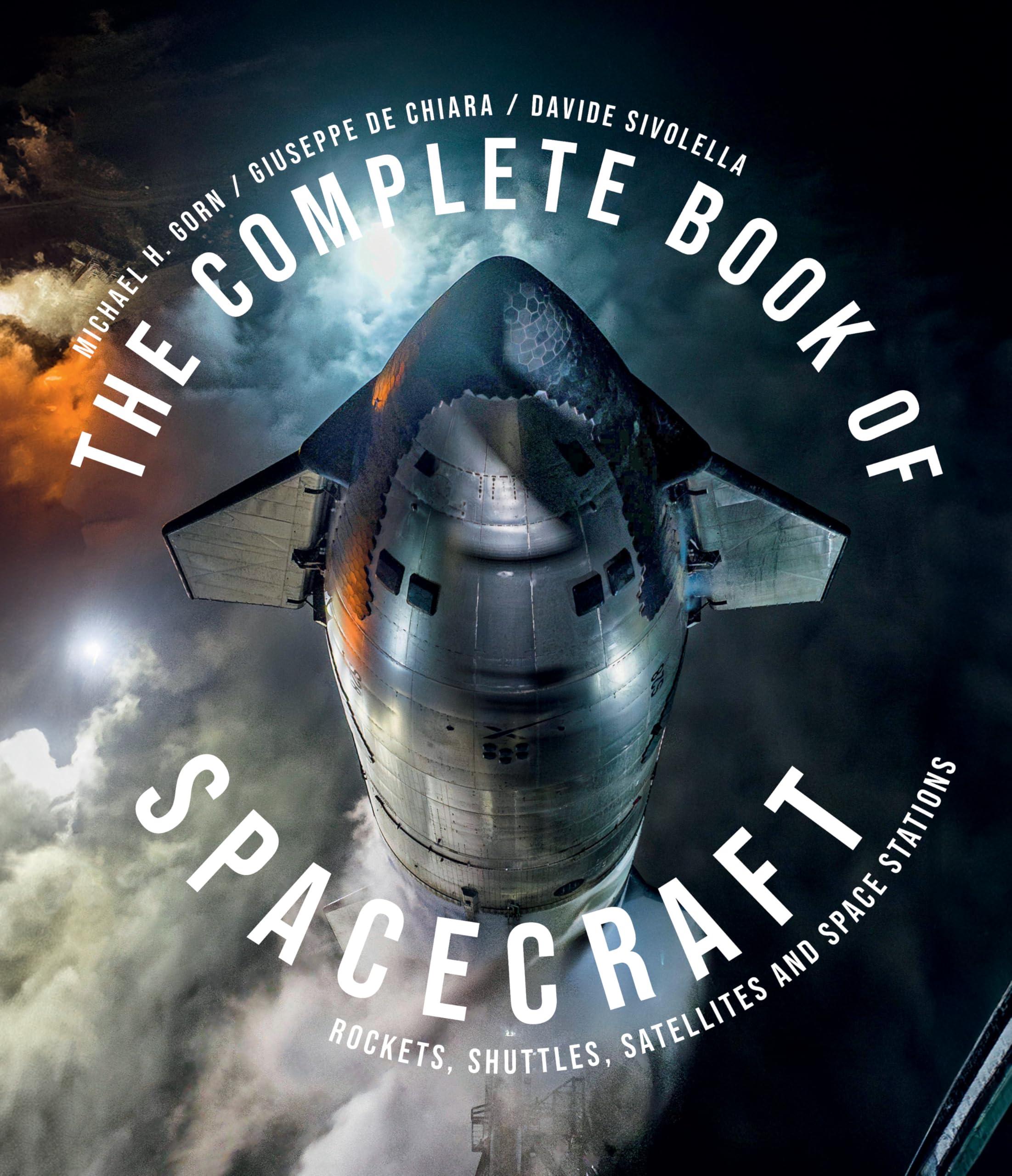 Gorn, Michael H. The Complete Book Of Spacecraft, Rockets, Shuttles, Satellites, And Space Stations