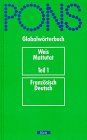 PONS Globalwörterbuch Teil 1 Französisch-Deutsch