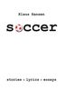 soccer: stories, lyrics, essays