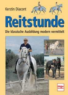 Reitstunde: Die klassische Ausbildung modern vermittelt