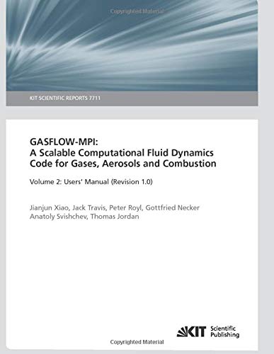GASFLOW-MPI: A Scalable Computational Fluid Dynamics Code for Gases, Aerosols and Combustion. Band 2: KIT Scientific Reports
