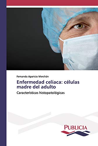 Enfermedad celíaca: células madre del adulto: Características histopatológicas