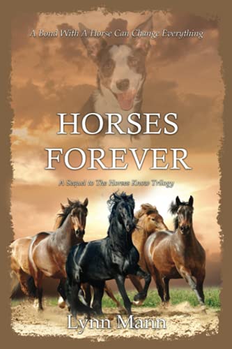 Lynn Mann Horses Forever, A Sequel To The Horses Know Trilogy