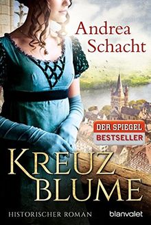 Kreuzblume: Historischer Roman