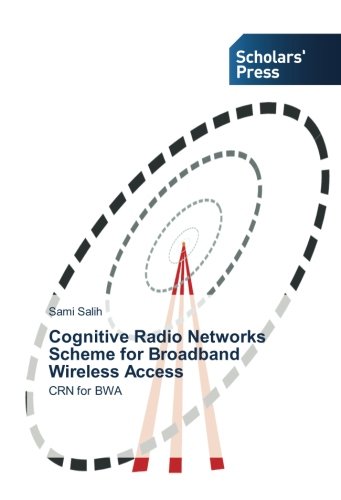 Cognitive Radio Networks Scheme for Broadband Wireless Access: CRN for BWA