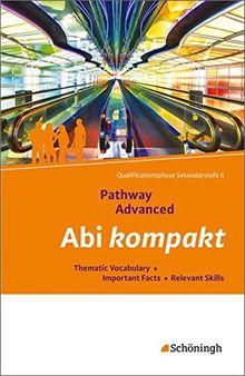 Pathway und Pathway Advanced: Pathway Advanced - Lese- und Arbeitsbuch Englisch für die Qualifikationsphase der gymnasialen Oberstufe - ... (zum Lernen und Nachschlagen für Schüler)