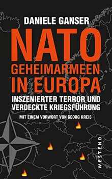 Nato-Geheimarmeen in Europa: Inszenierter Terror und verdeckte Kriegsführung